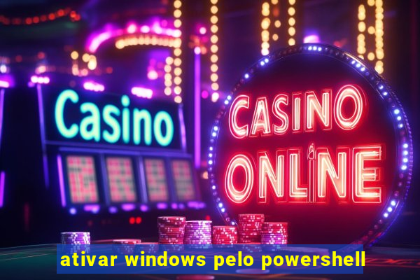 ativar windows pelo powershell