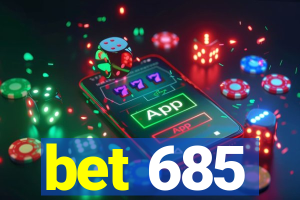 bet 685