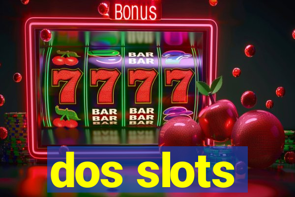 dos slots