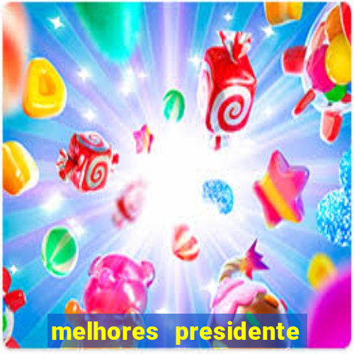 melhores presidente do brasil