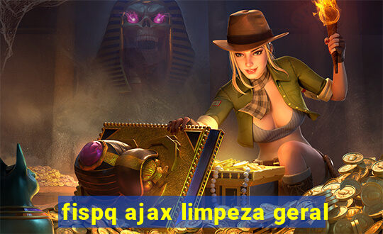 fispq ajax limpeza geral