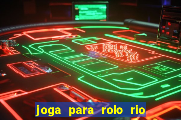 joga para rolo rio das pedras