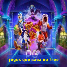 jogos que saca no free