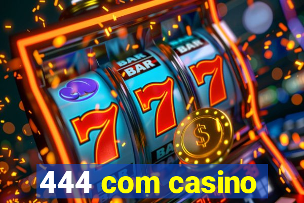 444 com casino