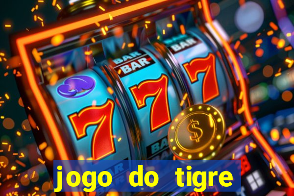 jogo do tigre ganha dinheiro mesmo