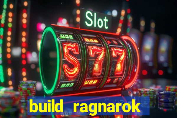 build ragnarok history reborn rag