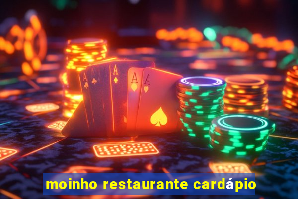 moinho restaurante cardápio