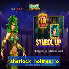 sherlock holmes: o jogo de sombras torrent