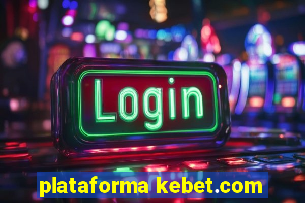 plataforma kebet.com