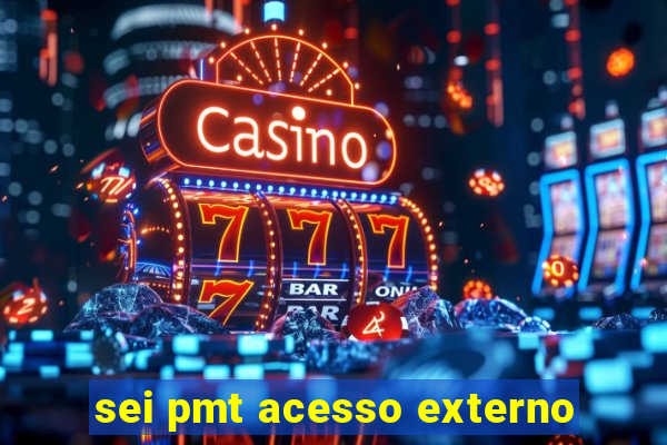 sei pmt acesso externo