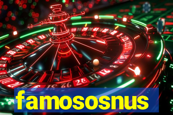 famososnus