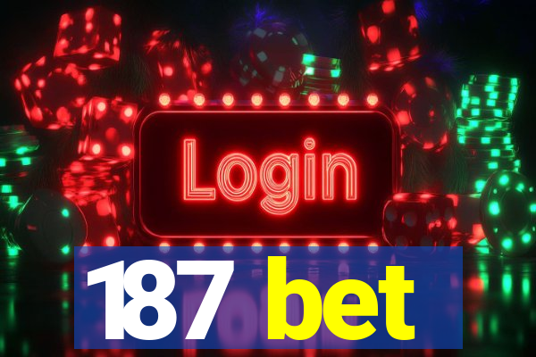 187 bet