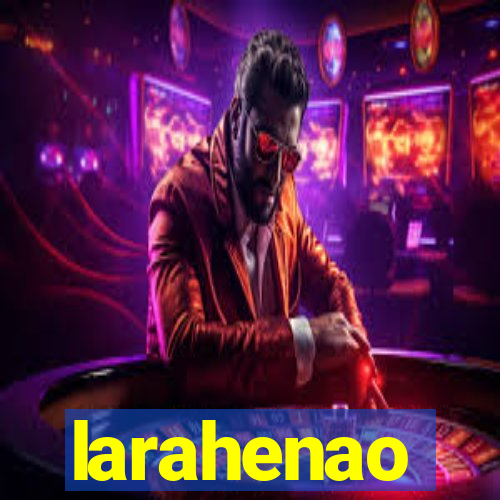 larahenao