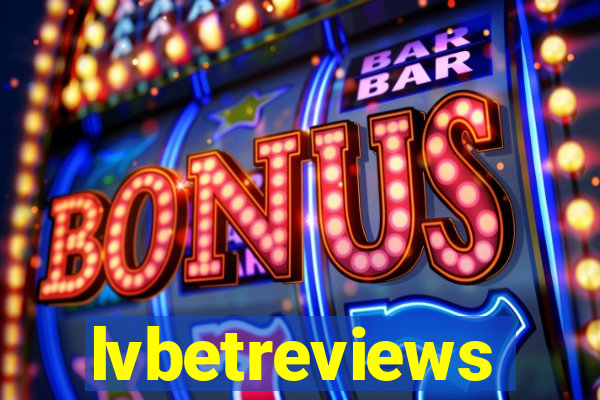 lvbetreviews