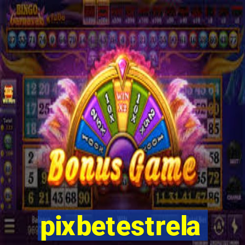 pixbetestrela