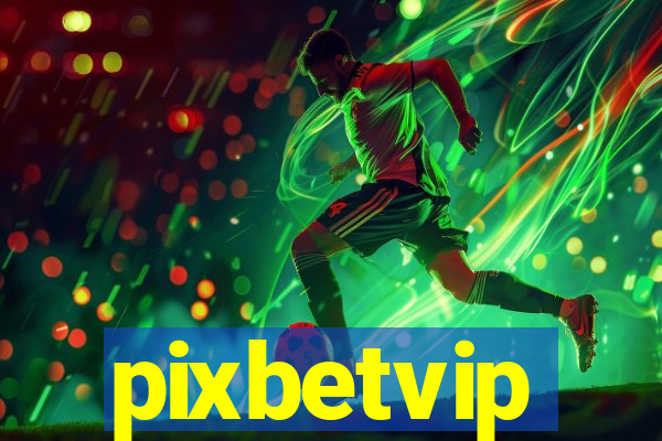 pixbetvip