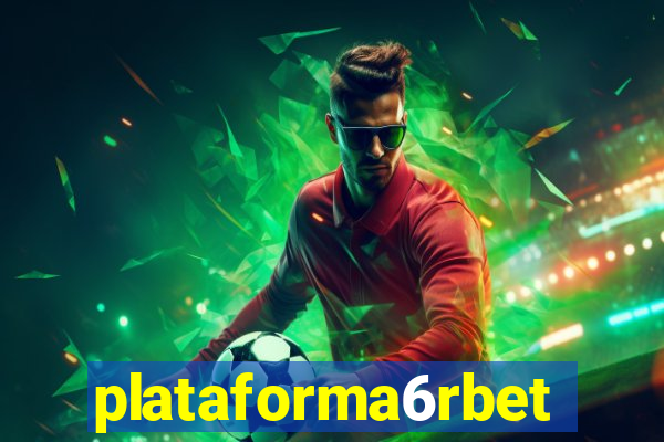 plataforma6rbet