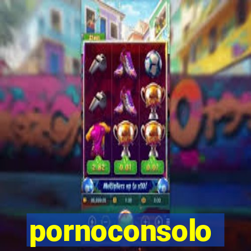 pornoconsolo