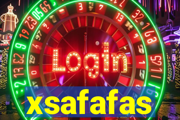 xsafafas